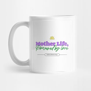 mother life powered by love Mug